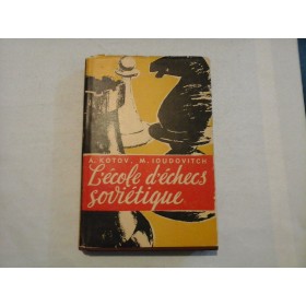 L'ECOLE D'ECHECS SOVIETIQUE - A. KOTOV, M. IOUDOVITCH